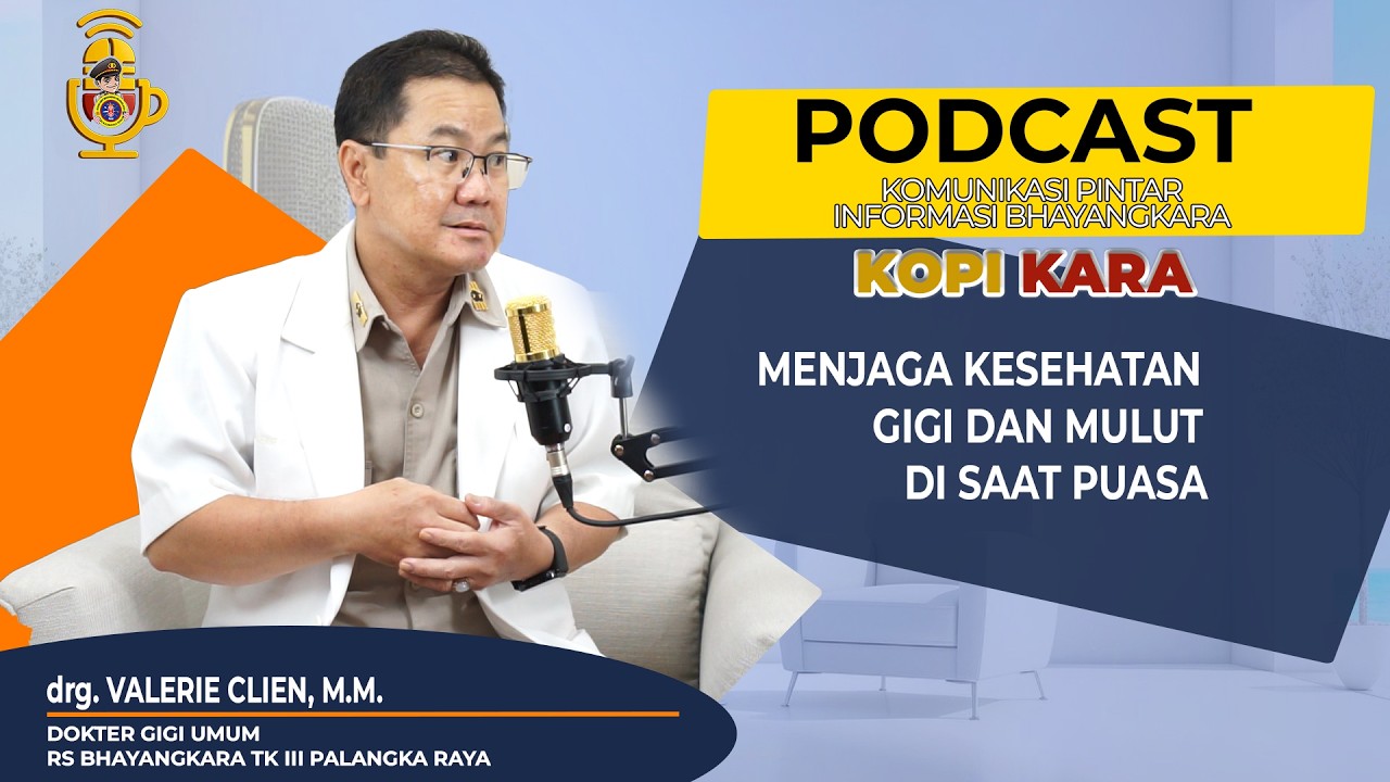 (EPS8)-PODCAST KOPIKARA-MENJAGA KESEHATAN GIGI DAN MULUT DI SAAT PUASA
