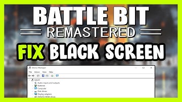 How to FIX BattleBit Remastered Black Screen!