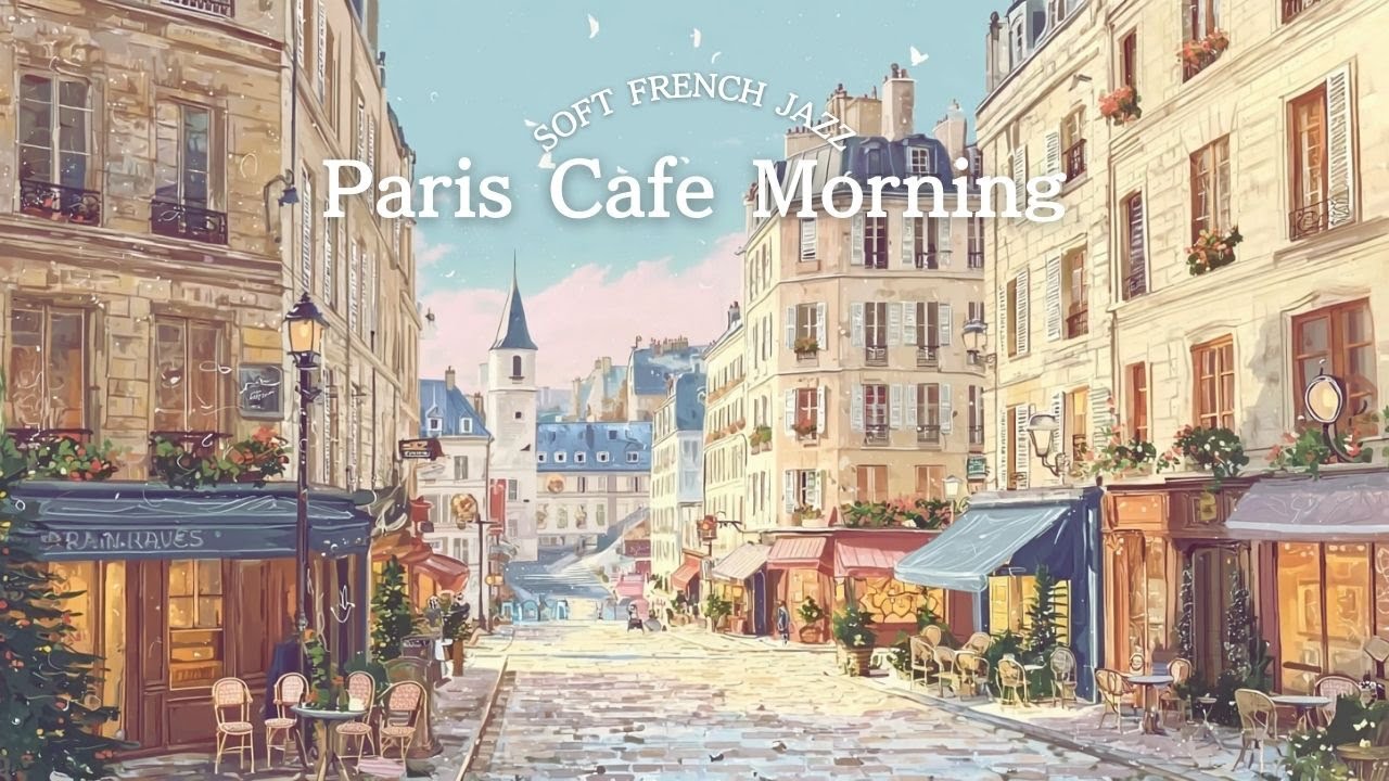 Paris Cafe Morning 🇫🇷 French Jazz Music - Musique de café
