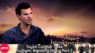 Taylor Lautner Talks Twilight Breaking Dawn Part 2 Interview