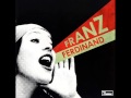Franz Ferdinand - Eleanor put your boots back on (best quality w/lyrics)