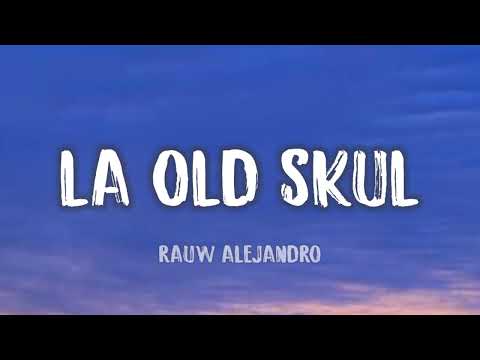 Rauw Alejandro - La Old Skul (Letra/Lyrics)