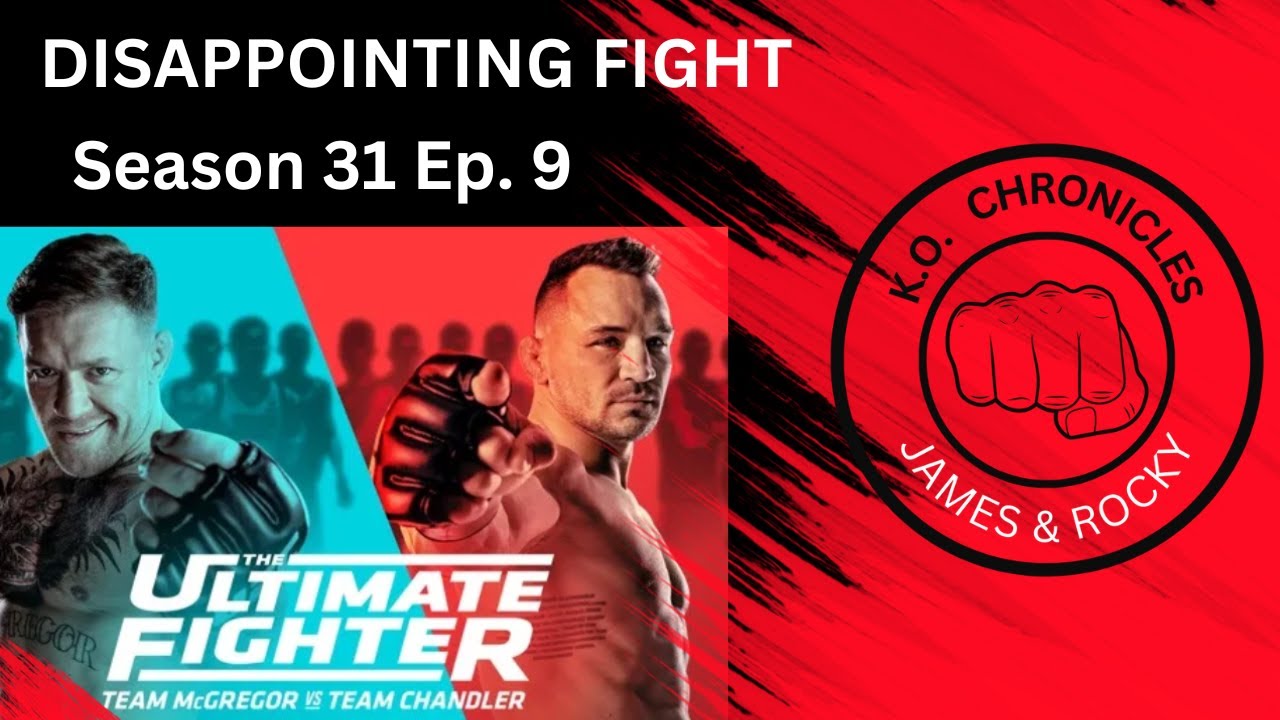 WHAT A DISAPPOINTING FIGHT UFC THE ULTIMATE FIGHTER SEASON 31 EPISODE
