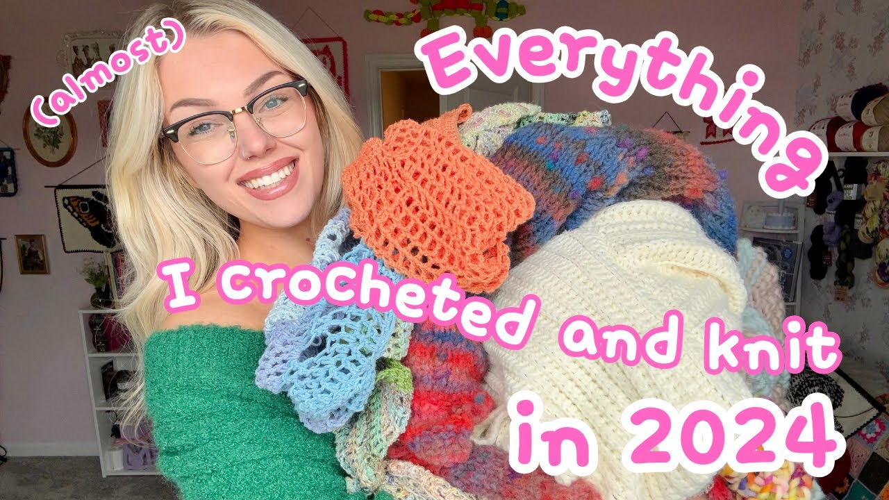 Everything I crocheted / knit in 2024 *ITS A LOT* + rating 
