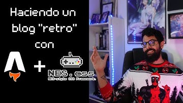 Volvamos a lo RETRO creando un blog con Astro y NES.css - #programacionenespañol