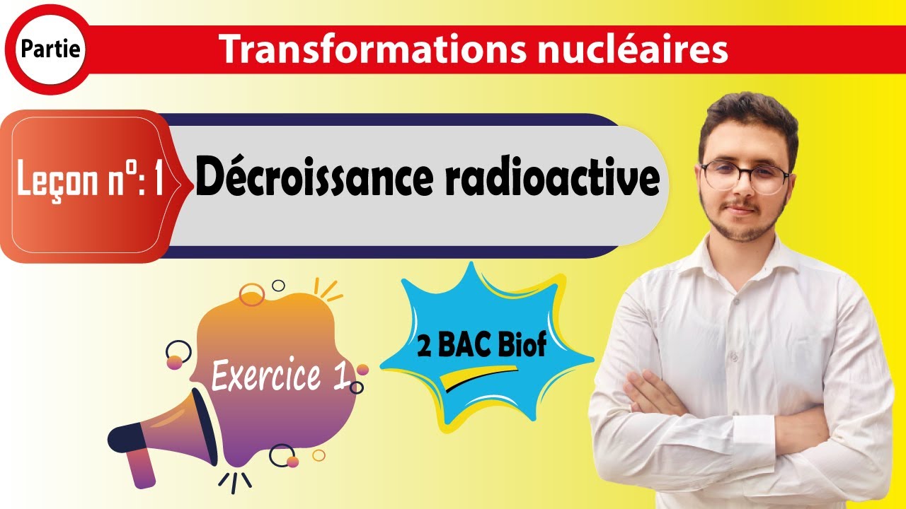 2 BAC BIOF - Nucléaire - Exercice corrigé 1 - Décroissance radioactive