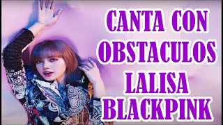 RETO BLINK CANTA CON OBSTACULOS LALISA DE LISA  DE BLACKPINK