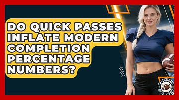 Do Quick Passes Inflate Modern Completion Percentage Numbers? - Gridiron Data Digest