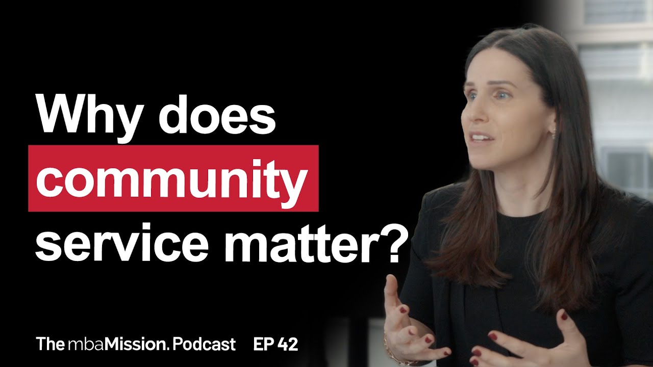 Does Community Engagement Matter in MBA Admissions? | Ep 42