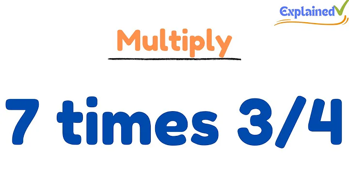 7 times 3/4   (Seven times Three-Fourths)