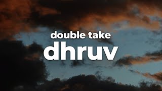 double take - dhruv (Letra/Lyrics) | Official Music Video