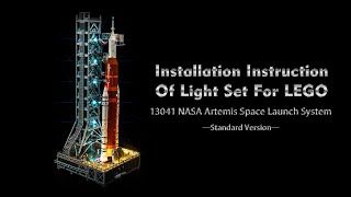 Installation Instruction Of Light Set For LEGO 10341 NASA Artemis Space Launch System.