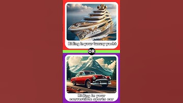 Would You Rather Questions (Episode 25) #luxuryyachts #Cars #saturday #wouldyourather #Usa