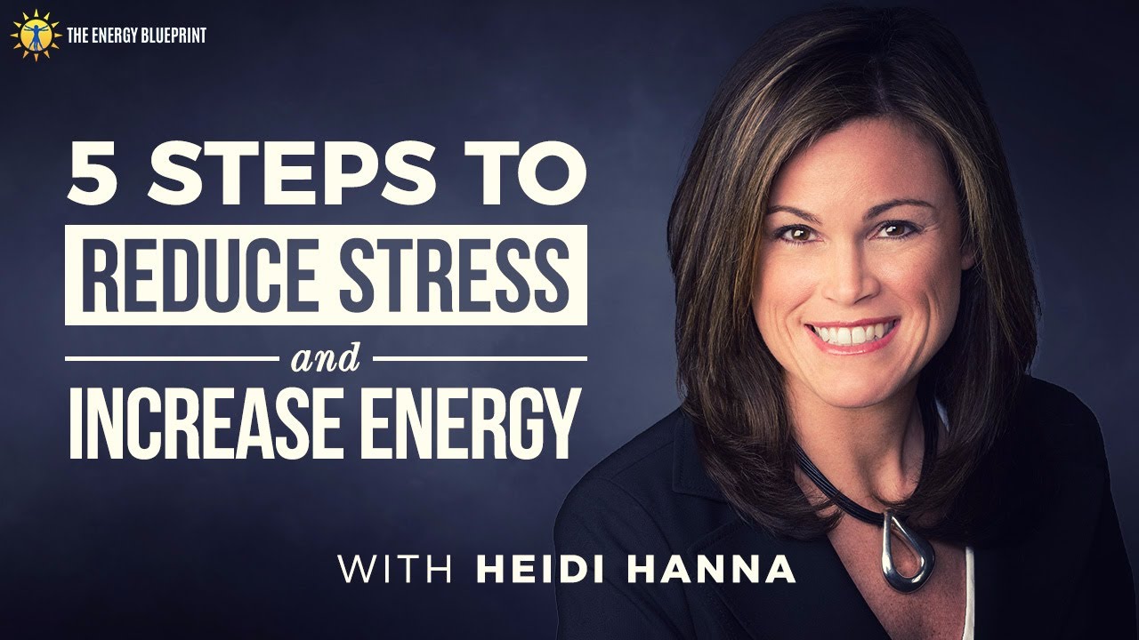 5 Steps To Reduce Stress and Increase Energy with Heidi Hanna - YouTube