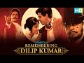 Remembering Dilip Kumar | Dilip Kumar Best Movie Scenes | Part 1