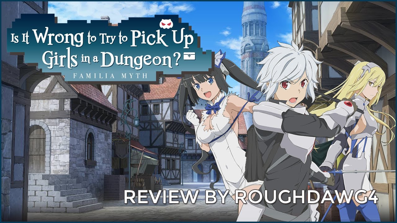 Is it Wrong to Try to Pick Up Girls in a Dungeon? First Impressions/ Review by Roughdawg4