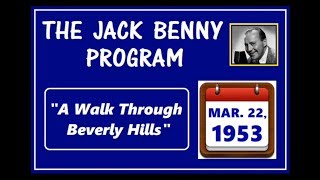 THE JACK BENNY PROGRAM -- "A WALK THROUGH BEVERLY HILLS" (3-22-53)