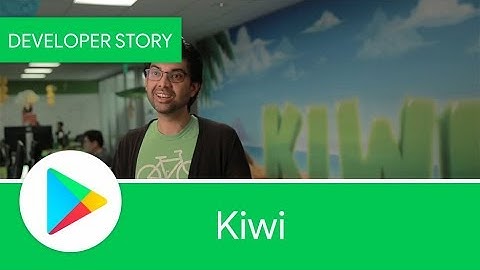 Android Developer Story: Kiwi, Inc.