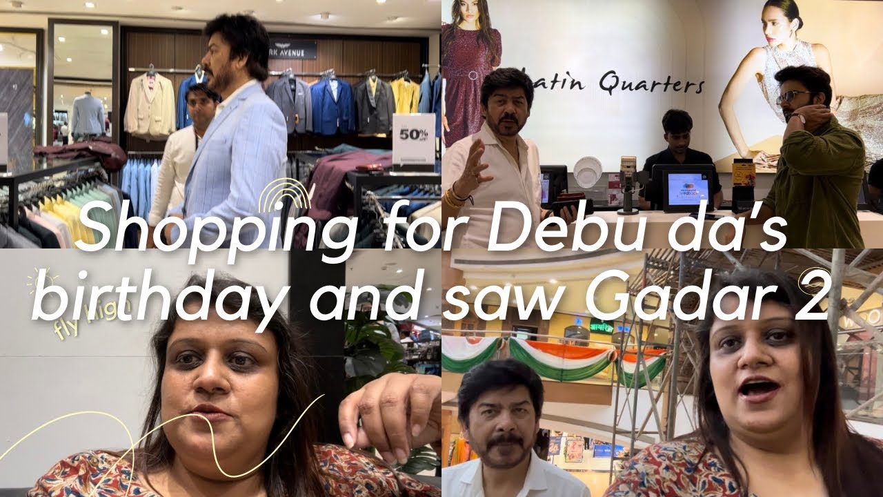 Shopping for Debu Da’s birthday| Movie vlog| Gadar 2 - YouTube
