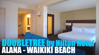 【4k 60fps】Doubletree Waikiki - Waikiki Suite 1 King Bed Room Review Alana - Waikiki Beach