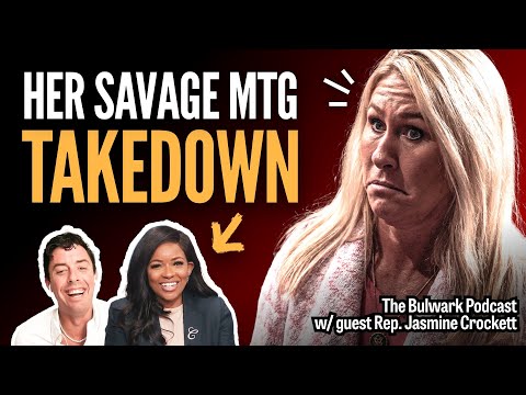 Exposing Marjorie Taylor Greene's HYPOCRISY (w/ Rep. Jasmine Crockett) | Bulwark Podcast Episode cover