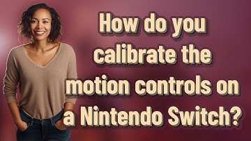 How do you calibrate the motion controls on a Nintendo Switch?
