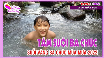 Tắm suối Vàng- Con Suối còn ít người biết đến ở Ba Chúc 2022 - Thất sơn vạn điều hay