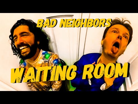 Bad Neighbors | Waiting Room (ep.2)