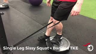 Single Leg Sissy Squat + Banded TKE