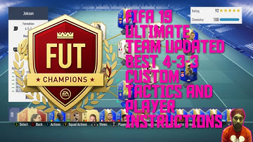 FIFA 19 ULTIMATE TEAM UPDATED BEST 4-3-3 CUSTOM TACTICS AND PLAYER INSTRUCTIONS
