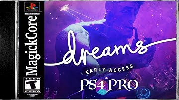 Dreams: Early Access Tutorial  [PS4 PRO] Part 1