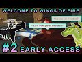 WELCOME TO WINGS OF FIRE EARLY ACCESS #2