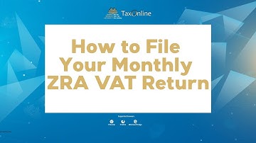 How to File Your Monthly ZRA VAT Return | Step-by-Step Guide (2025)