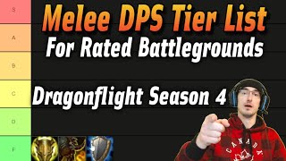 Melee DPS Tier List - RBGs Dragonflight PvP Season 4