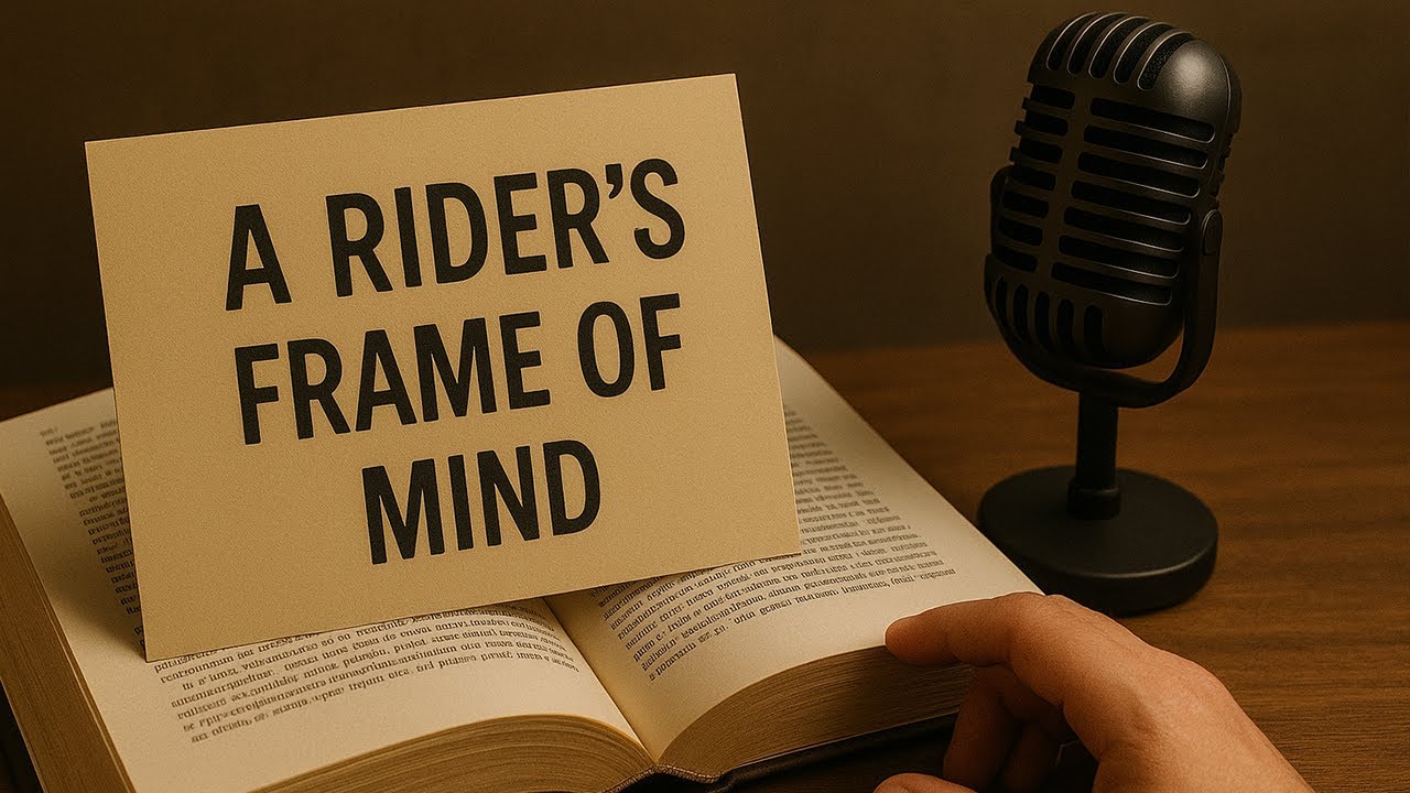 Mind Frame Without Rider 🔴 ATR008: A Rider’s Frame of Mind: What It Really Takes to Stay Focused ...