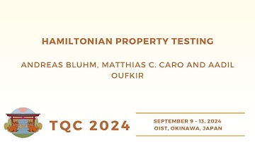 Hamiltonian Property Testing | Andreas Bluhm, Matthias C. Caro, Aadil Oufkir | TQC 2024