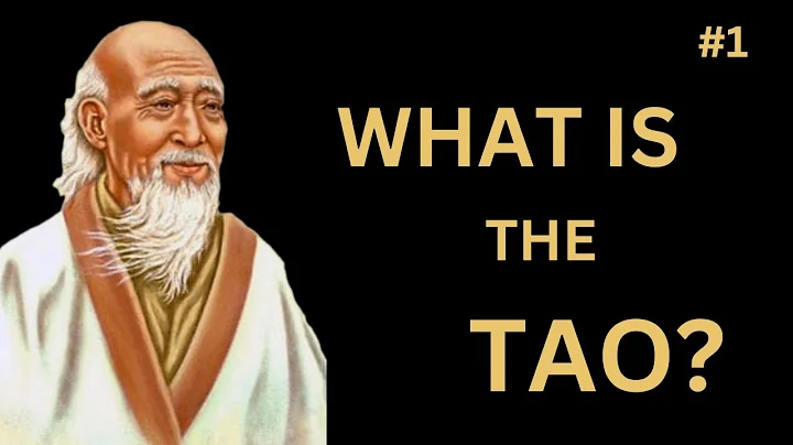 What is the Tao? | Tao Te Ching Explained | Chapter 1 - DayDayNews