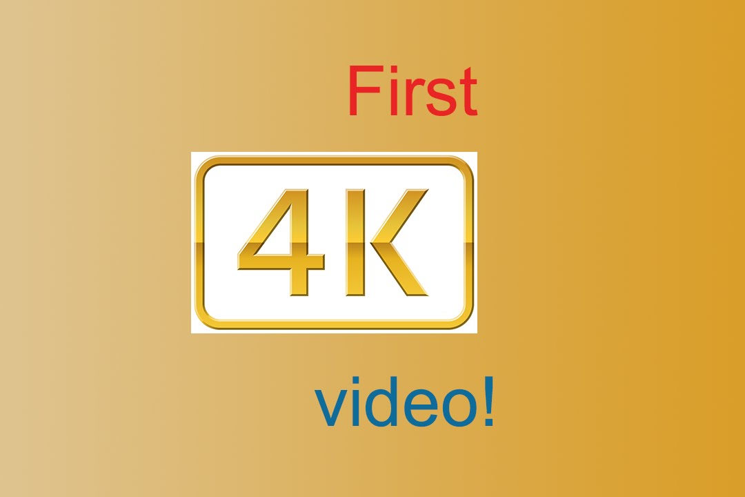 Our First 4K Video! - YouTube