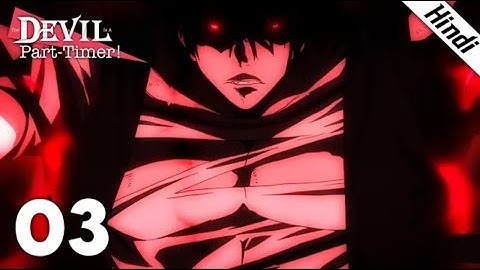 The Devil is a Part -Timer Episode 3 in Hindi explained