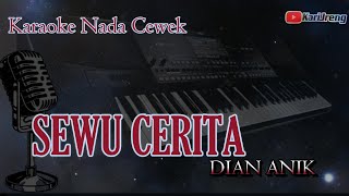 SEWU CERITA DIAN ANIK KARAOKE NADA CEWEK