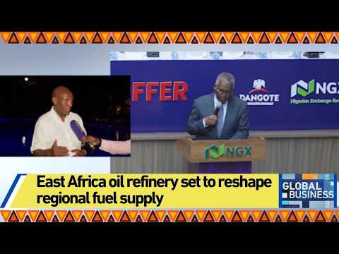 East Africa oil refinery set to reshape regional fuel supply