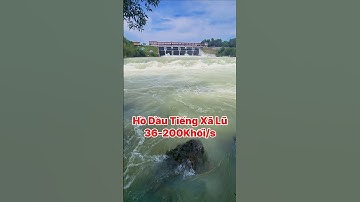 Hồ Dầu Tiếng Xả Lũ Tiếp Tục " Từ 36-200m Khối/s