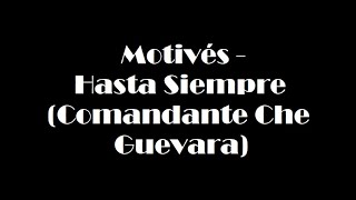 Video thumbnail of "Motivés - Hasta Siempre (Comandante Che Guevara)"