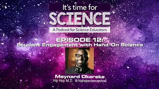 It’s Time for Science Podcast Episode 12: Student Engagement with Hands-On Science