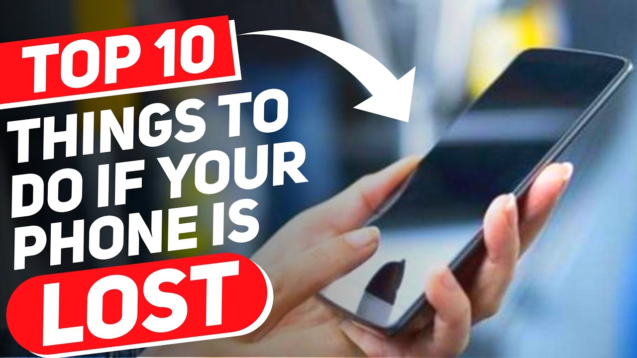 10 Things to do when your Phone gets Lost - YouTube