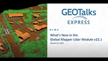 GeoTalks Express: What’s New in the Global Mapper Lidar Module v22.1