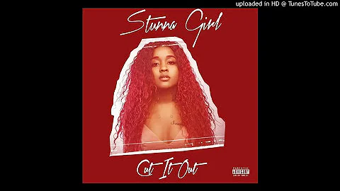 Stunna Girl-Cut it Out