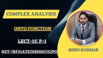 ONTO FUNCTION | COMPLEX ANALYSIS | LEC-11| P-1