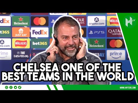 EXCEPTIONAL Chelsea One Of The BEST Clubs In The WORLD Hansi Flick Chelsea V Barcelona 