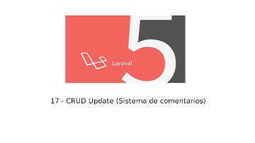 17 - Tutorial de Laravel 5 - CRUD Update (Sistema de comentarios)